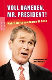Cover of: Voll daneben, Mr. President! Wahre Worte von George W. Bush.