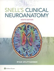 Snell's Clinical Neuroanatomy by Ryan Splittgerber Ph.D.