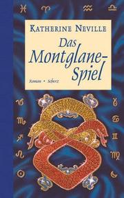 Cover of: Das Montglane- Spiel. Roman. by Katherine Neville