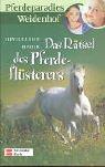 Cover of: Pferdeparadies Weidenhof, Bd.2, Das Rätsel des Pferdeflüsterers