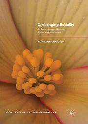 Cover of: Challenging Sociality: An Anthropology of Robots, Autism, and Attachment