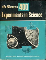 Mr. Wizard's 400 Easy Experiments in Science by Don Herbert, Hy Ruchlis