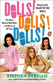 Cover of: Dolls! Dolls! Dolls!: Deep Inside Valley of the Dolls, the Most Beloved Bad Book and Movie of All Time