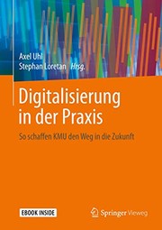 Cover of: Digitalisierung in der Praxis: So schaffen KMU den Weg in die Zukunft