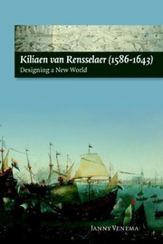 Cover of: Kiliaen van Rensselaer: Designing a New World