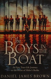Cover of: The boys in the boat by Daniel James Brown