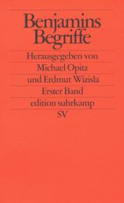 Cover of: Benjamins Begriffe by herausgegeben von Michael Opitz und Erdmut Wizisla.