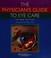 Cover of: The physician's guide to eye care
