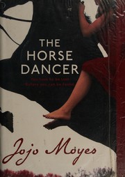 The Horse Dancer by Jojo Moyes, Julia Franklin