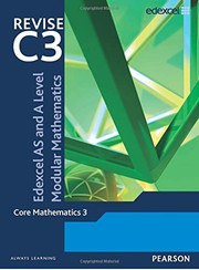 Cover of: Revise Edexcel AS and A Level Modular Mathematics - Core Mathematics 3