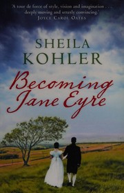 Cover of: Becoming Jane Eyre by Sheila Kohler