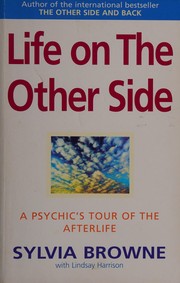 Cover of: Life on the other side: a psychic's tour of the afterlife