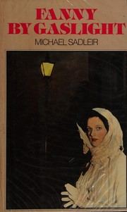 Cover of: Fanny by gaslight by Michael Sadleir