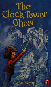 Cover of: The clock tower ghost by Gene Kemp