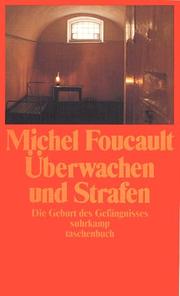 Überwachen und Strafen. Die Geburt des Gefängnisses by Michel Foucault