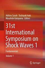 31st International Symposium on Shock Waves 1 by Akihiro Sasoh, Toshiyuki Aoki, Masahide Katayama
