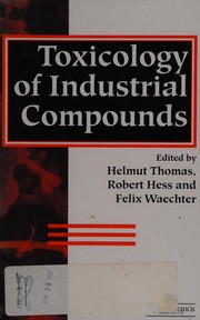 Toxicology of industrial compounds by Robert Hess