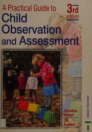 A practical guide to child observation and assessment by Christine Hobart, Jill Frankel