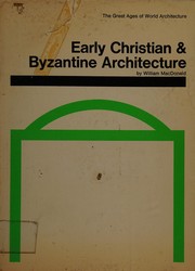 Early Christian & Byzantine architecture by William Lloyd MacDonald