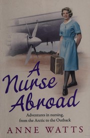A nurse abroad by Anne Watts
