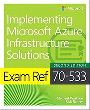 Cover of: Exam Ref 70-533 Implementing Microsoft Azure Infrastructure Solutions