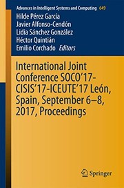 Cover of: International Joint Conference SOCO’17-CISIS’17-ICEUTE’17 León, Spain, September 6–8, 2017, Proceeding