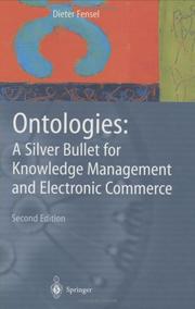 Ontologies : a silver bullet for knowledge management and electronic commerce