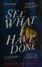See what I have done by Sarah Schmidt