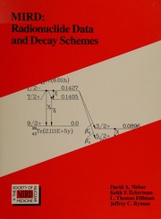 MIRD--radionuclide data and decay schemes by David A. Weber