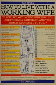 Cover of: How to Live with a Working Wife: The Husband's Guide to Household Arts