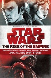 Cover of: The Rise of the Empire : Star Wars : Featuring the novels Star Wars : Tarkin, Star Wars by John Jackson Miller, James Luceno