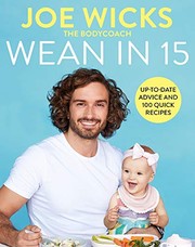 Cover of: Wean in 15: Weaning Advice and 100 Quick Recipes