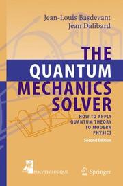 The quantum mechanics solver : how to apply quantum theory to modern physics