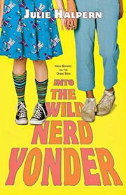 Cover of: Into the Wild Nerd Yonder by Julie Halpern