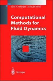 Computational methods for fluid dynamics by Joel H. Ferziger