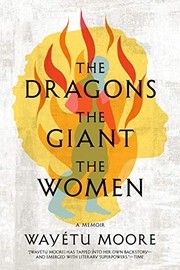 The Dragons, the Giant, the Women by Wayétu Moore