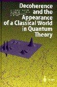 Decoherence and the appearance of a classical world in quantum theory