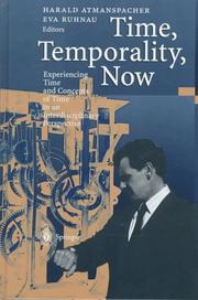 Cover of: Time, Temporality, Now: Experiencing Time and Concepts of Time in an Interdisciplinary Perspective