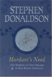 Cover of: Mordant's Need: The Mirror of Her Dreams & a Man Rides Through