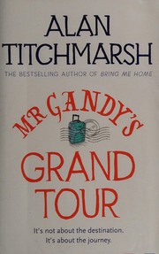 Mr Gandy's grand tour by Alan Titchmarsh