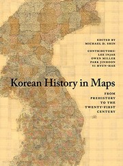 Korean History in Maps by Lee Injae, Owen Miller, Park Jinhoon, Yi Hyun-Hae, Michael D. Shin