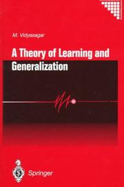 A theory of learning and generalization : with applications to neural networks and control systems