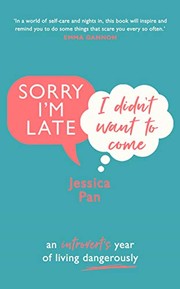 Cover of: Sorry I'm Late, I Didn't Want to Come