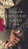 Cover of: Erde und Asche. Roman. by Atiq Rahimi, Susanne Baghestani