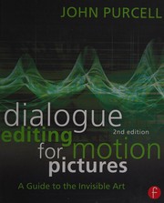 Dialogue editing for motion pictures by John Purcell