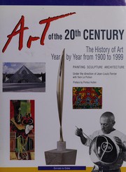 Cover of: Art of the 20th century: a year-by-year chronicle of painting, architecture, and sculpture