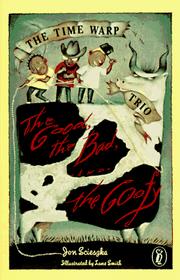 Cover of: The good, the bad, and the goofy by Jon Scieszka