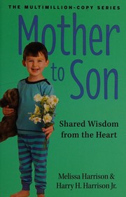 Cover of: Mother to son: shared wisdom from the heart