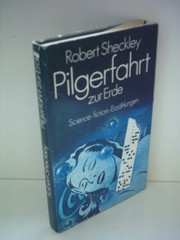 Cover of: Pilgerfahrt zur Erde by Robert Sheckley