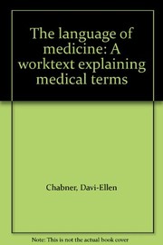 Cover of: The language of medicine: a worktext explaining medical terms